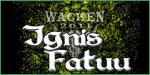 IGNIS FATUU